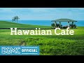 Hawaiian Cafe: Beautiful Hawaiian Instrumental Music with Unwinding Beach Scenery