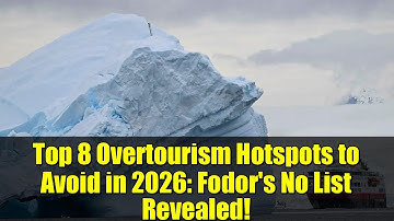 Top 8 Overtourism Hotspots to Avoid in 2026: Fodor