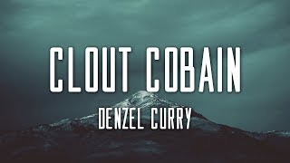 Denzel Curry - CLOUT COBAIN | CLOUT CO13A1N (Lyrics)