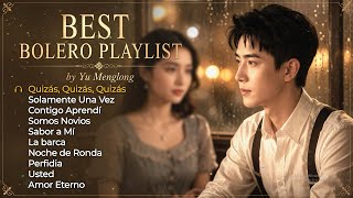 Yu Menglong Bolero Playlist 🎶 El Sonido de los Recuerdos Inolvidables ❤️ #yumenglong #musica