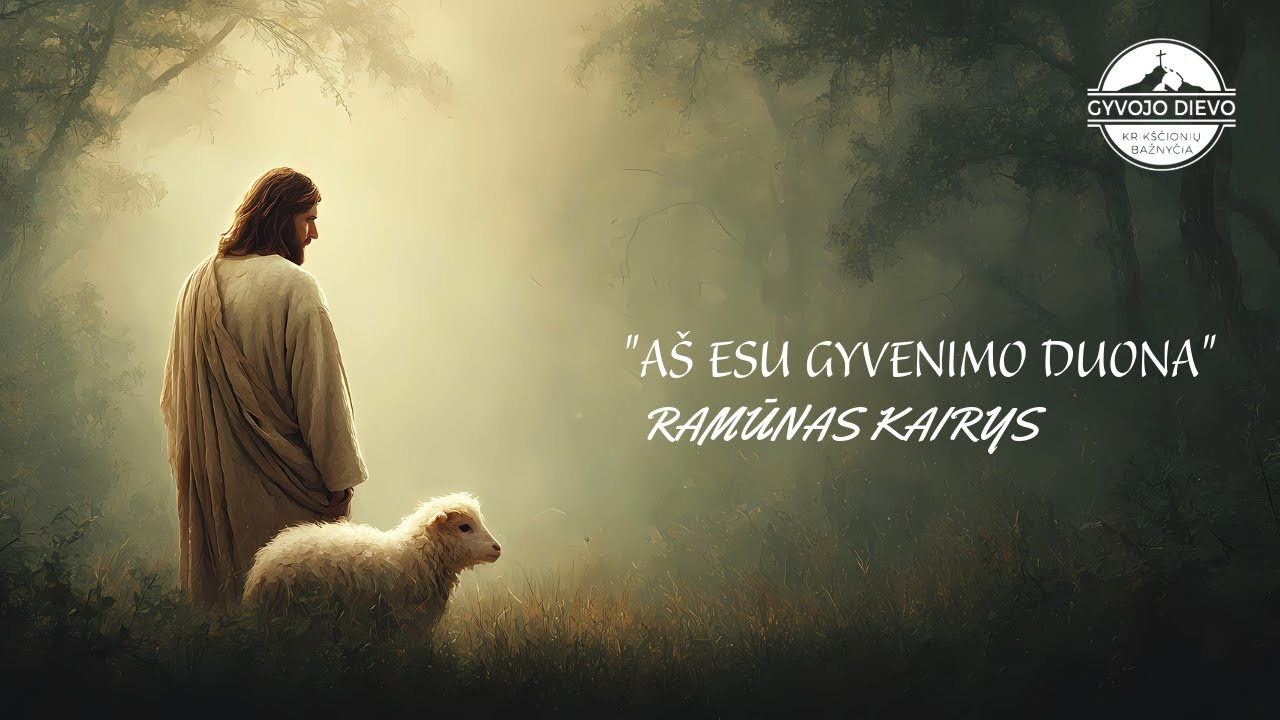 Ramūnas Kairys - Aš esu gyvenimo duona | 2026-02-08