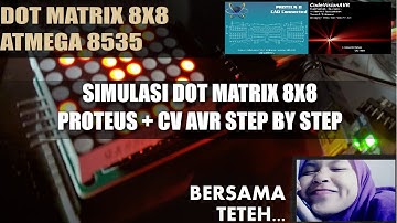 #Simulasi CV AVR - Simulasi proteus Dot Matrix 8x8 yang diprogram dengan CV AVR