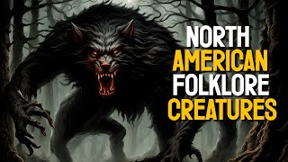 Creatures and Monsters of North American Folklore