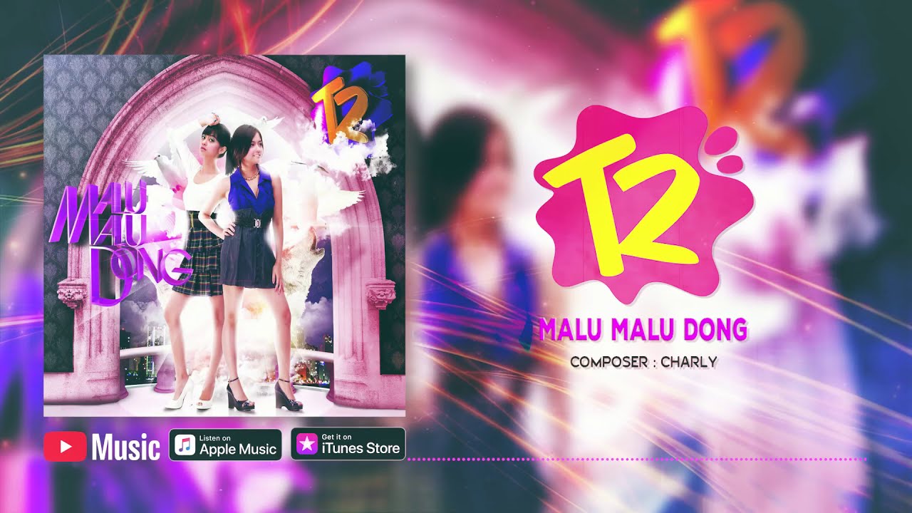 T2   Malu Malu Dong Official Video Lyrics  lirik