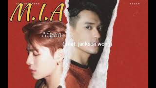 M.I.A (Afgan .Feat_jackson wong)