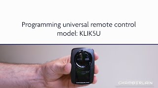 How to Program the Chamberlain KLIK5U Universal Remote Control