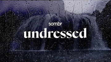 sombr - undressed (lyrics)