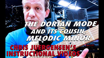 THE DORIAN MODE and its cousin MELODIC MINOR