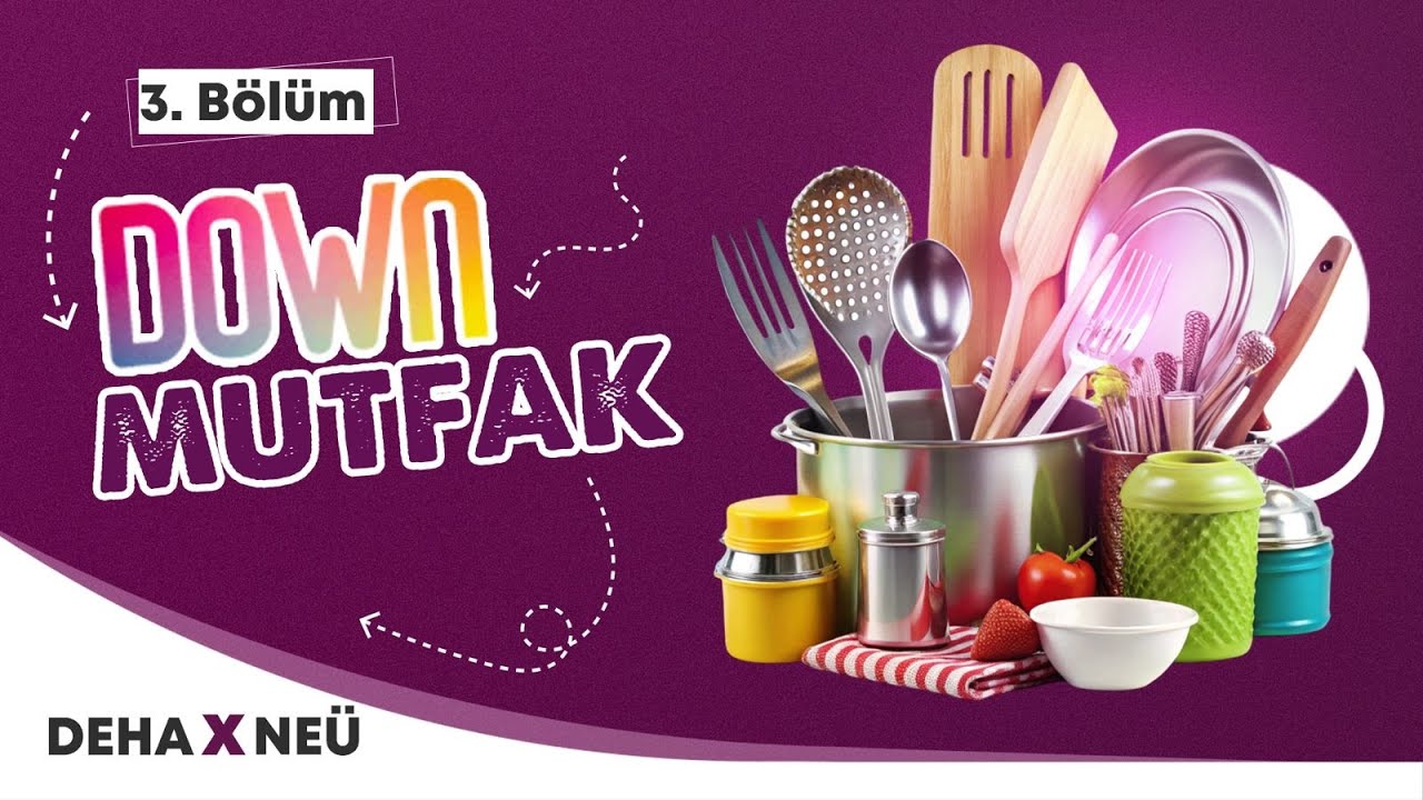 Down Mutfak 3. Bölüm - DEHA X NEÜ