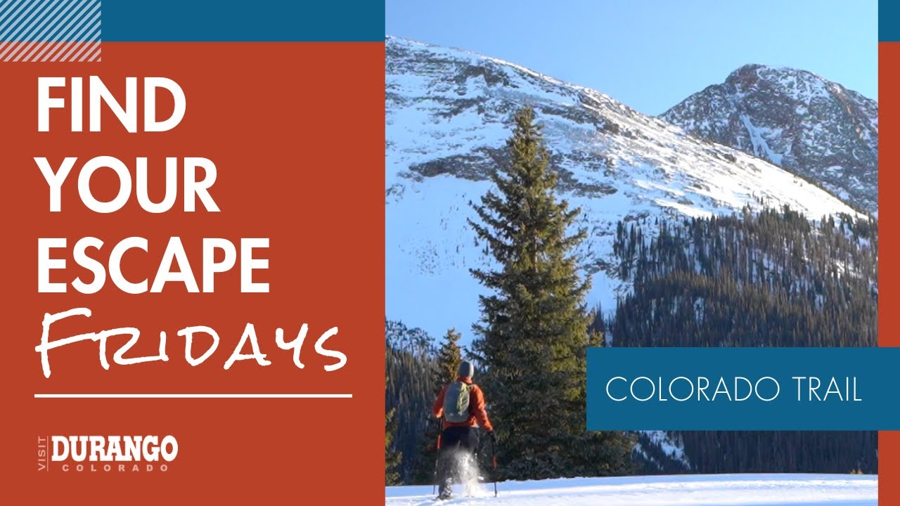 Snowshoeing on the Colorado Trail | Find Your Escape Fridays | Visit Durango