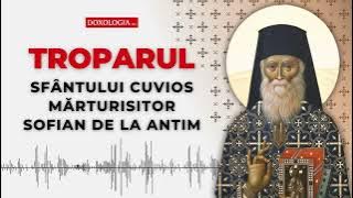 Troparul Sfântului Cuvios Mărturisitor Sofian de la Antim – Pr. Vlad Roșu