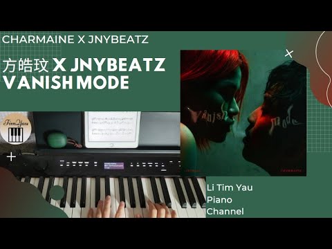 Vanish Mode (Piano Cover) - 方皓玟 Charmaine Fong x JNYBeatz