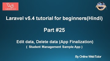 Laravel v5.4 Tutorial for beginners in hindi (Part#25) Edit/Delete Student data | App finalization