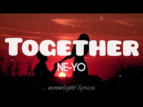 Together || NE-YO [Lyrics] - YouTube