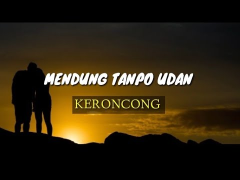 MENDUNG TANPO UDAN Keroncong lirik + Cover