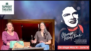 “ALWAYS … PATSY CLINE” | Theatre Interview | Taproot Theatre Company | May 21, 2025 |