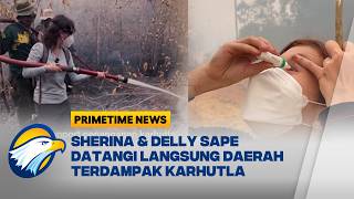 Sherina & Delly Sape Turut Berjibaku Padamkan Api  - [Primetime News]