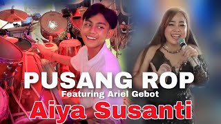 Aiya Susanti | Duet Enak Pusang ROP Ft Ariel Gebot