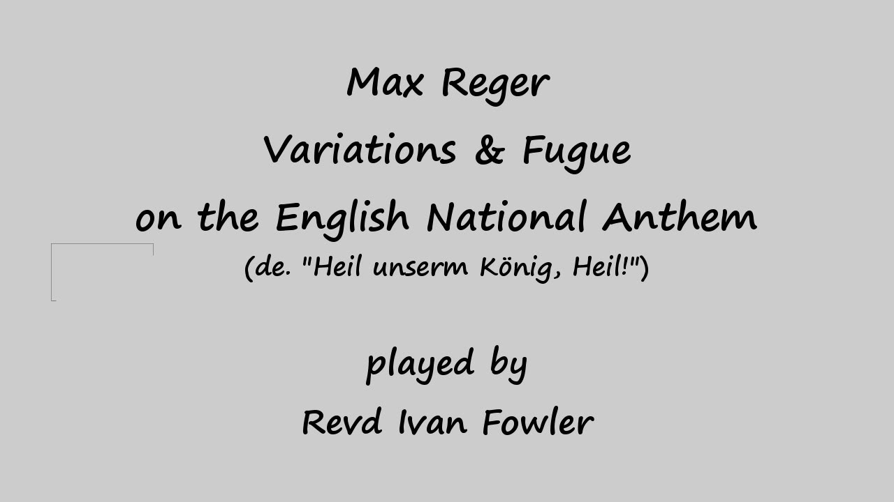 Max Reger  Variations & Fugue on the English National Anthem