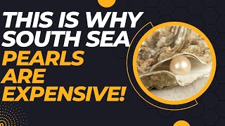 This Is Why South Sea Pearls Are Expensive!