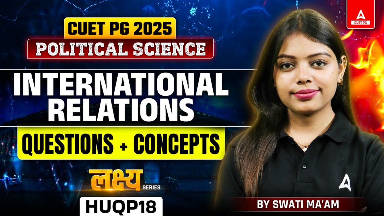 CUET PG Political Science 2025 | International Relations | Top 30 ...