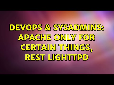 DevOps & SysAdmins: Apache only for certain things, rest lighttpd (2 Solutions!!)