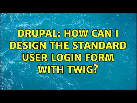 Drupal: How can I design the standard user login form with twig? (4 Solutions!!)