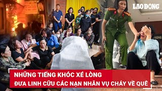 Trưa 25/5. Nghẹn ngào đưa linh cữu các nạn nhân vụ cháy nhà trọ ở Trung Kính về với gia đình | BLĐ