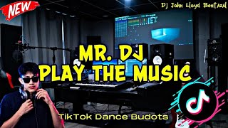 MR. DJ PLAY THE MUSIC - (TIKTOK VIRAL BUDOTS) | DJ JOHN LLOYD BENTAZAL REMIX