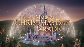 2024 Disney Parks Magical Christmas Day Parade Opening