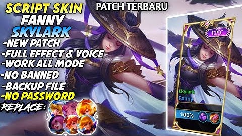 New Update!!! Script Skin Fanny Epic Skylark No Password | Full Effeck Voice | Patch Terbaru