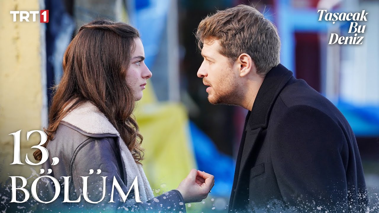 Taşacak Bu Deniz 13. Bölüm 