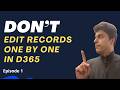 ❌ Don’t edit records one by one in D365 | Microsoft Dynamics 365 F&O