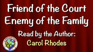 Friend of the Court Enemy of the Family Read by Author Carol Rhodes Reading Q&A