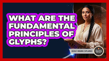 What Are The Fundamental Principles Of Glyphs?