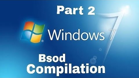 Windows 7 Bsod Compilation Part 2