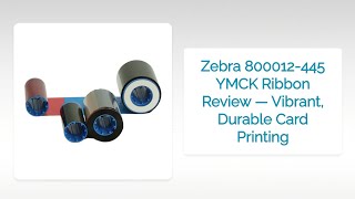 Zebra 800012-445 Ymck Ribbon Review Vibrant, Durable Card Printing