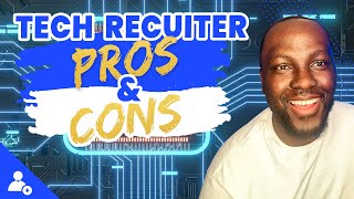 TECH RECRUITER - PROS & CONS 👨🏾💻💰💹