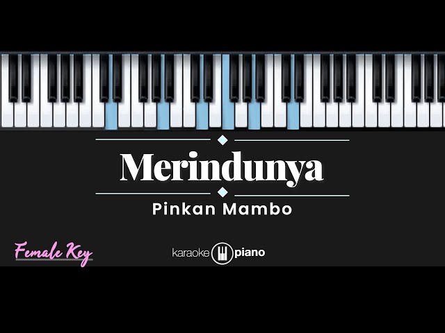 Merindunya - Pinkan Mambo (KARAOKE PIANO - FEMALE KEY) class=