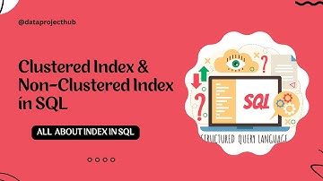 Clustered and Non-Clustered Index in SQL | Improve Query Performance with Index | SQL INDEX