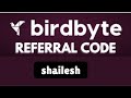 Birdbyte referral codeshailesh get 10000 points  birdbyte airdrop referral code
