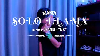 SOLO LLAMA - MAKOL (video oficial)