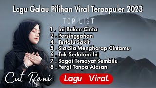 7 Lagu Cut Rani Pilihan Viral Terpopuler 2023