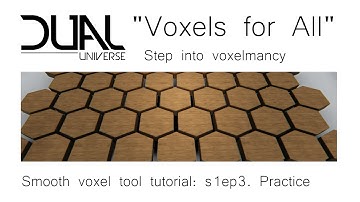 Dual Universe - Voxels for All - Smooth Voxel Tool - How to make a microvoxel honeycomb - s1ep3