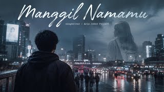 Manggil Namamu – Aris Joker Project | Lagu Pop Indonesia Tentang Rindu yang Tak Pernah Hilang 2026