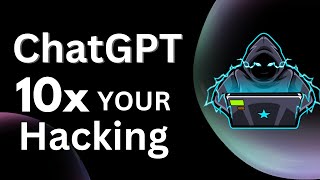 Hacking With ChatGPT (it's a game changer)