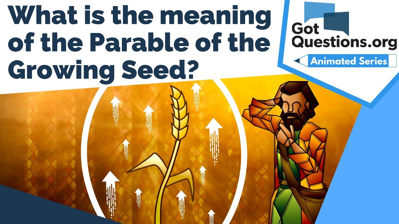 What Is The Meaning Of The Parable Of The Growing Seed GotQuestions what-is-the-meaning-of-the-parable-of-the-growing-seed-gotquestions