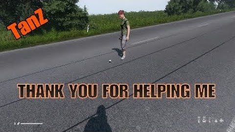 This is the THANKS i get for HELPING OUT in DayZ