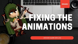 Fixing the animations