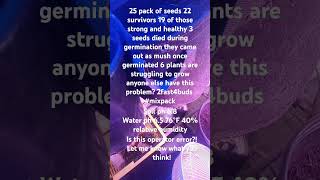 Fast Buds Mix Pack 6 Plants Out Of 22 Struggling To Grow